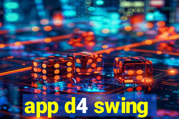 app d4 swing